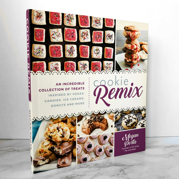 Cookie Remix: An Incredible Collection of Treats Inspired By Sodas, Candies, Ice Creams, Donuts & More by Megan Porta - Bookshop Apocalypse