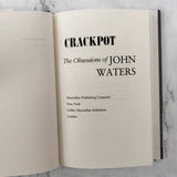 Crackpot: The Obsessions of John Waters SIGNED! [FIRST EDITION] 1986