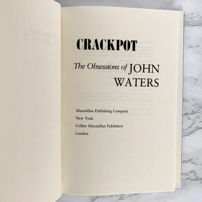 Crackpot: The Obsessions of John Waters [FIRST EDITION / FIRST PRINTING] 1986