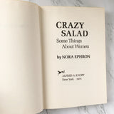 Crazy Salad: Some Things About Women by Nora Ephron [FIRST EDITION] - Bookshop Apocalypse