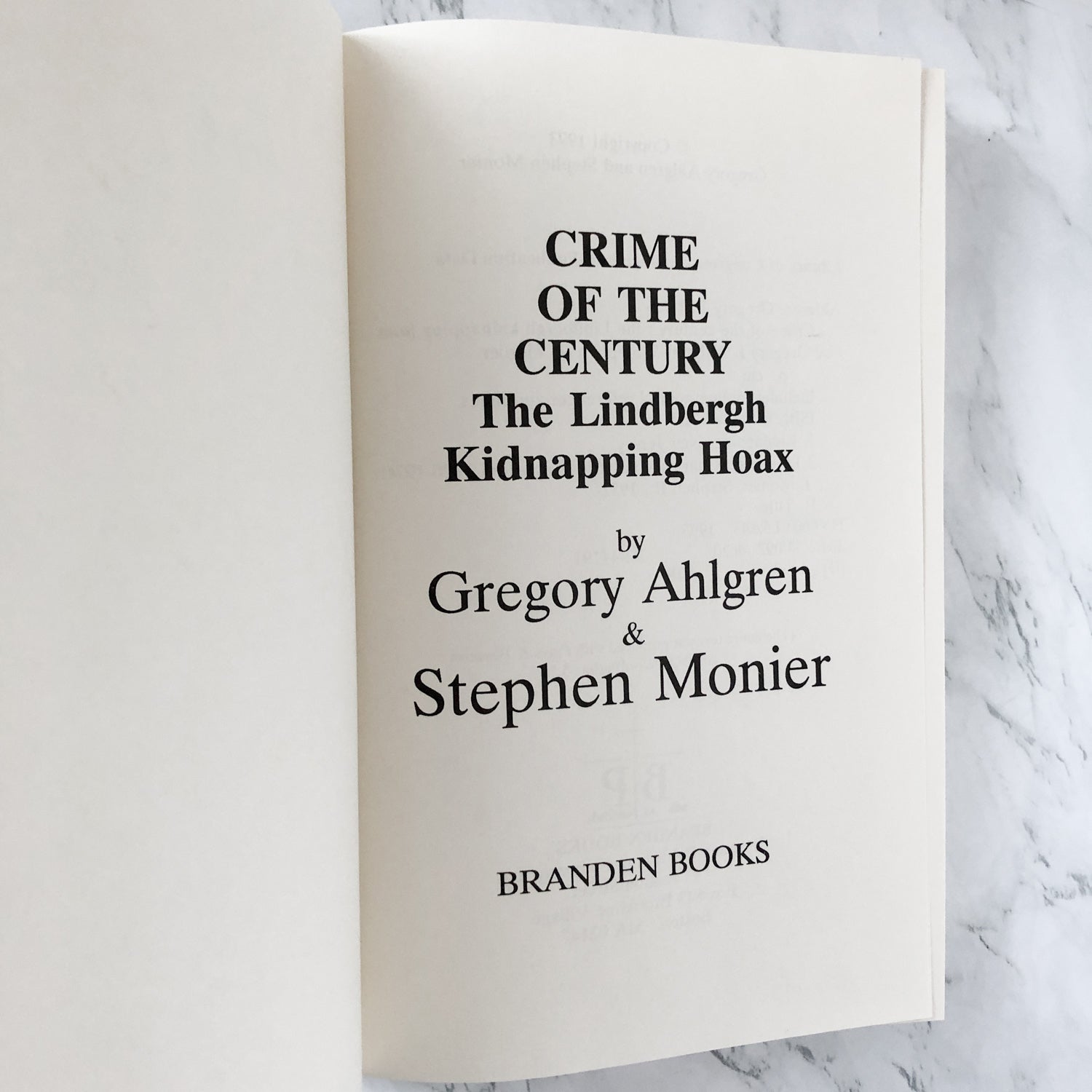 Crime of the Century: The Lindbergh Kidnapping Hoax by Gregory Ahlgren & Stephen Monier SIGNED! [FIRST EDITION] - Bookshop Apocalypse