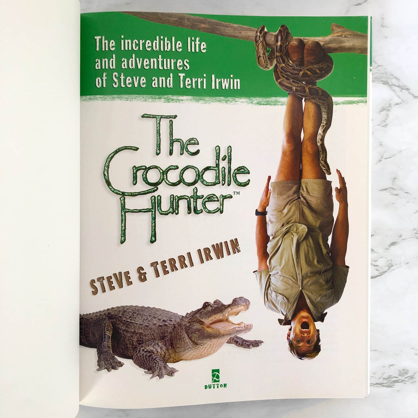 The Crocodile Hunter: The Incredible Life & Adventures of Steve & Terri Irwin [FIRST EDITION / FIRST PRINTING]