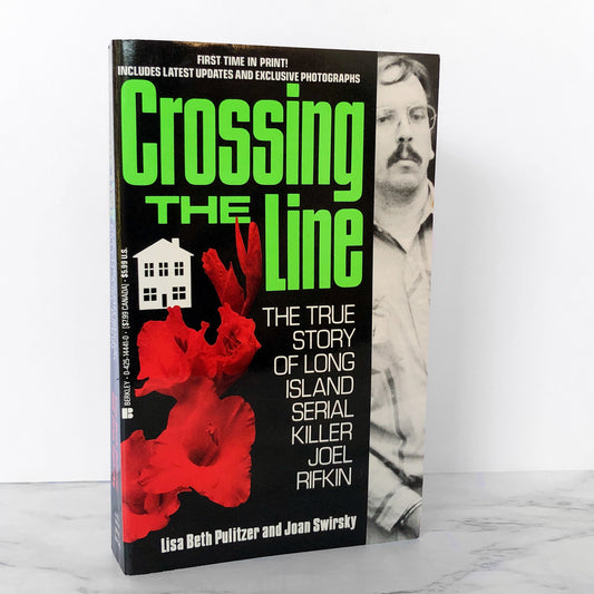 Crossing the Line: The True Story of Long Island Serial Killer Joel Rifkin by Lisa Pulitzer & Joan Swirsky [FIRST EDITION PAPERBACK] 1994
