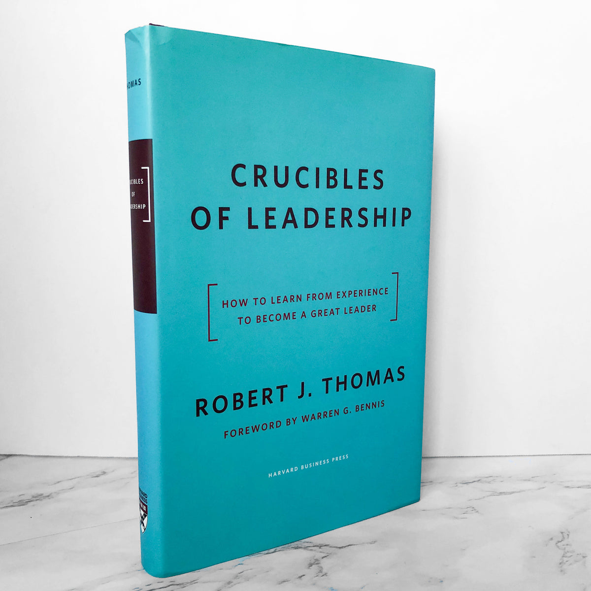 Crucibles of Leadership: How to Learn from Experience to Become a Grea