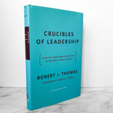 Crucibles of Leadership: How to Learn from Experience to Become a Great Leader by Robert J. Thomas [FIRST EDITION] - Bookshop Apocalypse
