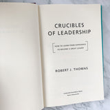 Crucibles of Leadership: How to Learn from Experience to Become a Great Leader by Robert J. Thomas [FIRST EDITION] - Bookshop Apocalypse