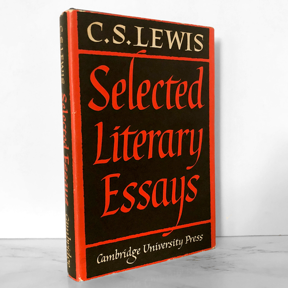 Selected Literary Essays by C.S. Lewis [FIRST EDITION / 1969]