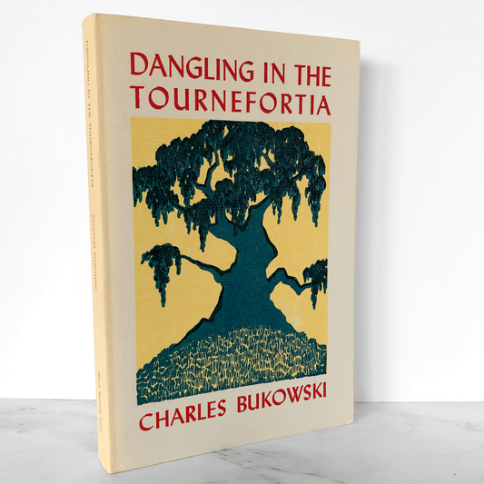 Dangling in the Tournefortia by Charles Bukowski [FIRST EDITION // PAPERBACK]