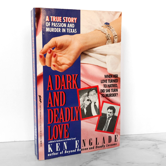 A Dark and Deadly Love [aka To Hatred Turned] by Ken Englade [1994 PAPERBACK]