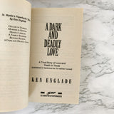 A Dark and Deadly Love [aka To Hatred Turned] by Ken Englade [1994 PAPERBACK]