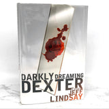 Darkly Dreaming Dexter by Jeff Lindsay [2004 HARDCOVER]