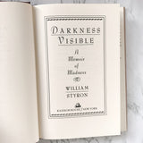 Darkness Visible: A Memoir of Madness by William Styron [FIRST EDITION / 1990]