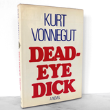 Deadeye Dick by Kurt Vonnegut [FIRST EDITION / FIRST PRINTING]