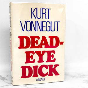 Deadeye Dick by Kurt Vonnegut [FIRST EDITION / FIRST PRINTING] 1982