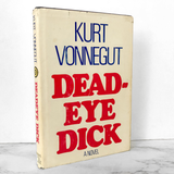 Deadeye Dick by Kurt Vonnegut [FIRST BC EDITION / 1982]