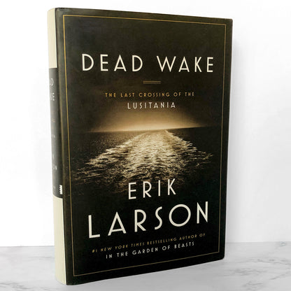Dead Wake: The Last Crossing of the Lusitania by Erik Larson SIGNED! [FIRST EDITION / FIRST PRINTING]