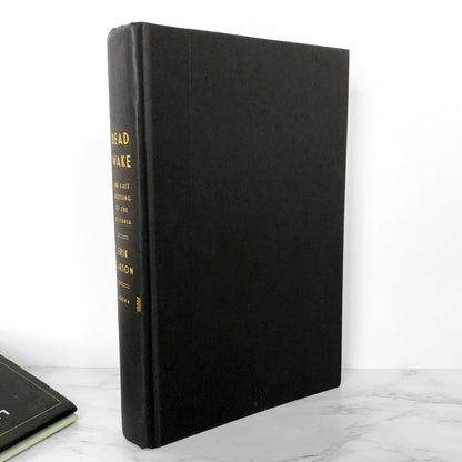 Dead Wake: The Last Crossing of the Lusitania by Erik Larson SIGNED! [FIRST EDITION / FIRST PRINTING]