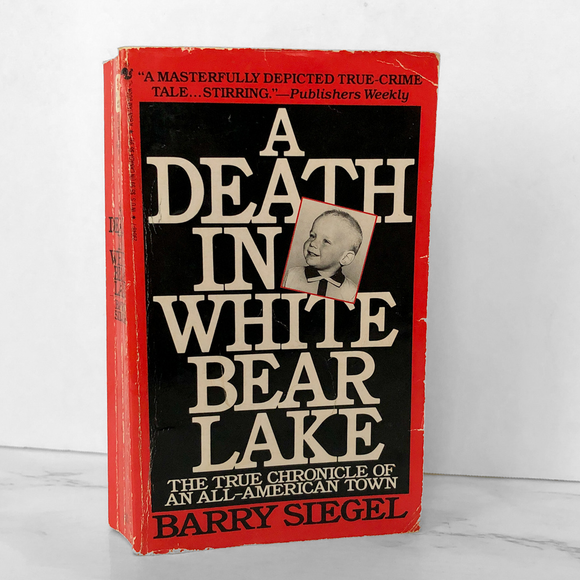 A Death in White Bear Lake by Barry Siegel [FIRST PAPERBACK PRINT / 1991]