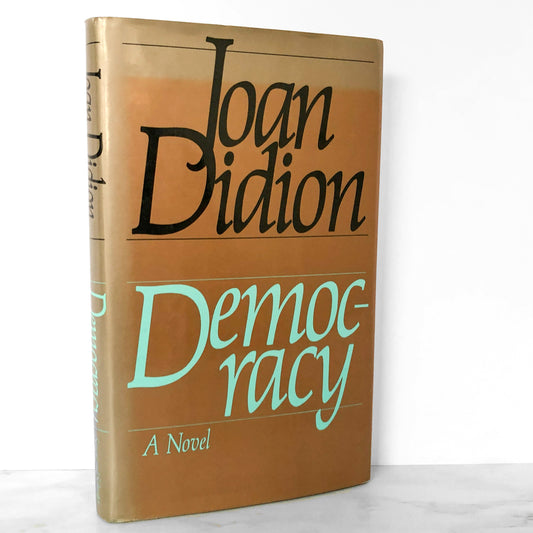 Democracy: A Novel by Joan Didion [FIRST EDITION / FIRST PRINTING] 1984