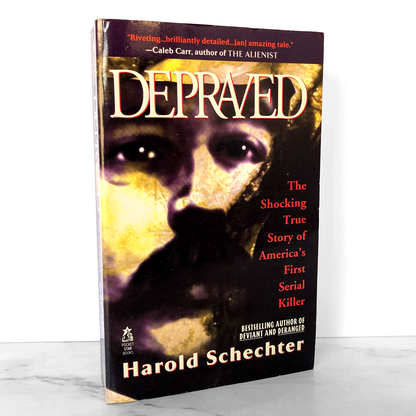 Depraved: The Definitive True Story of H.H. Holmes by Harold Schechter [FIRST PAPERBACK PRINTING]