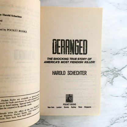Deranged: The Shocking True Story of America's Most Fiendish Killer by Harold Schechter [FIRST EDITION / 1990]
