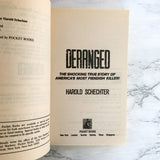 Deranged: The Shocking True Story of America's Most Fiendish Killer by Harold Schechter [FIRST EDITION / 1990]