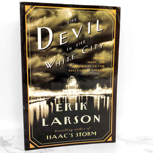 The Devil in the White City by Erik Larson [FIRST EDITION PAPERBACK] 2003