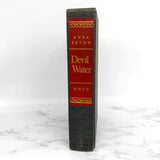 Devil Water by Anya Seton [FIRST EDITION • FIRST PRINTING] 1962 • Houghton Mifflin