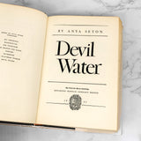 Devil Water by Anya Seton [FIRST EDITION • FIRST PRINTING] 1962 • Houghton Mifflin