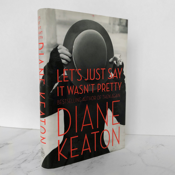 Let's Just Say it Wasn't Pretty by Diane Keaton [SIGNED FIRST EDITION] - Bookshop Apocalypse