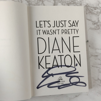 Let's Just Say it Wasn't Pretty by Diane Keaton [SIGNED FIRST EDITION] - Bookshop Apocalypse