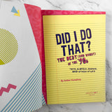 Did I Do That? The Best & Worst of the 90's by Amber Humphrey - Bookshop Apocalypse
