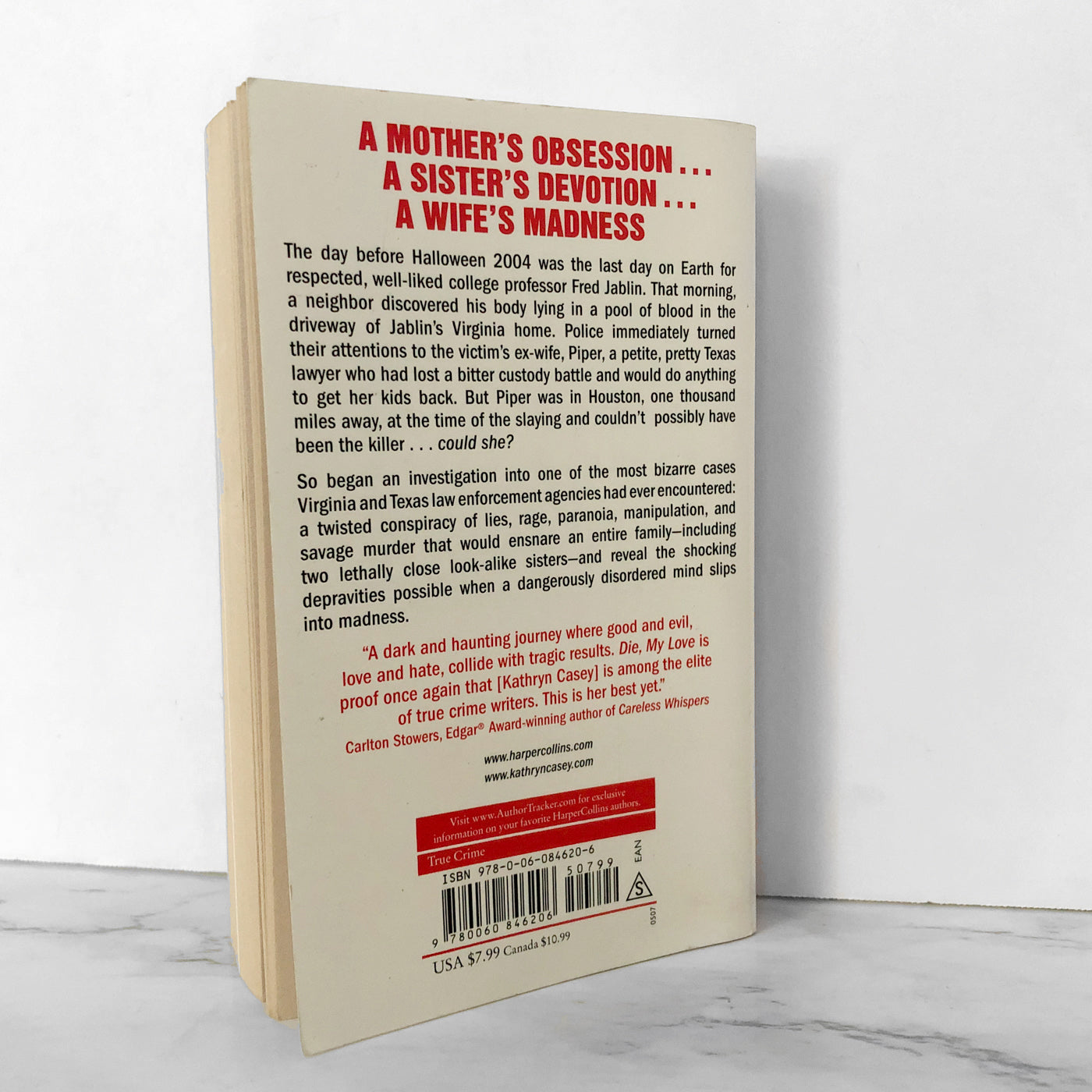 Die, My Love: A True Story of Revenge, Murder & Two Texas Sisters by Kathryn Casey [2007 PAPERBACK]