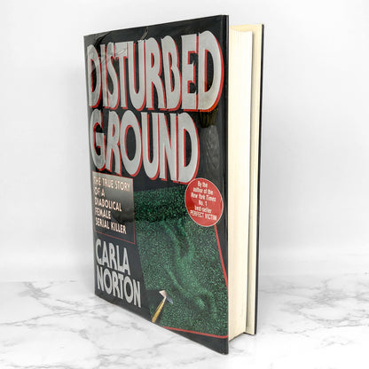 Disturbed Ground: The True Story of a Diabolical Female Serial Killer by Carla Norton [FIRST EDITION] 1994