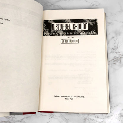 Disturbed Ground: The True Story of a Diabolical Female Serial Killer by Carla Norton [FIRST EDITION] 1994