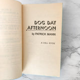 Dog Day Afternoon by Patrick Mann [FIRST PAPERBACK PRINTING]