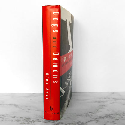 Dogs and Demons: Tales From the Dark Side of Modern Japan by Alex Kerr [FIRST EDITION / 2001]