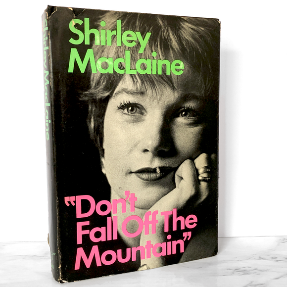 Don't Fall Off the Mountain by Shirley MacLaine [FIRST EDITION / 1970]