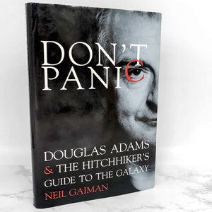 Don't Panic: Douglas Adams & The Hitchhiker's Guide to the Galaxy by Neil Gaiman [U.K. HARDCOVER] 2003