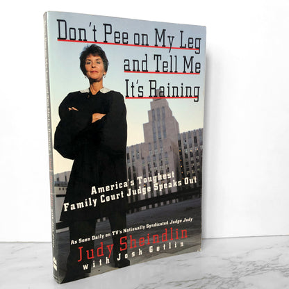 Don't Pee on My Leg and Tell Me It's Raining by Judy Sheindlin [TRADE PAPERBACK - Bookshop Apocalypse