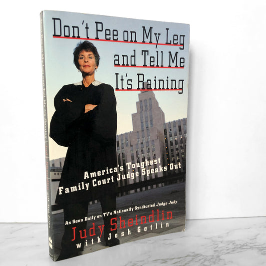 Don't Pee on My Leg and Tell Me It's Raining by Judy Sheindlin [TRADE PAPERBACK - Bookshop Apocalypse
