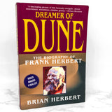 Dreamer of Dune: The Biography of Frank Herbert by Brian Herbert [FIRST PAPERBACK EDITION] 2003