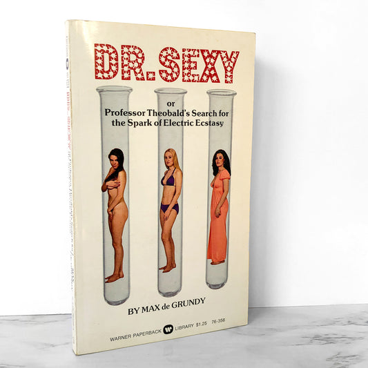 Dr. Sexy or Professor Theobald's Search for the Spark of Electric Ecstasy by Max de Grundy [RARE 1974 PAPERBACK]