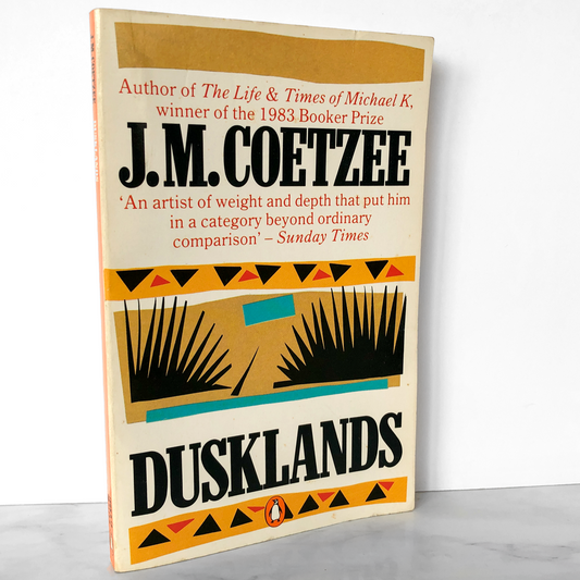 Dusklands by J.M. Coetzee [FIRST U.K. PAPERBACK PRINTING] 1983 • Penguin