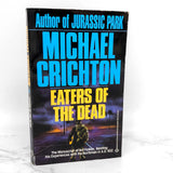Eaters of The Dead by Michael Crichton [1991 PAPERBACK]