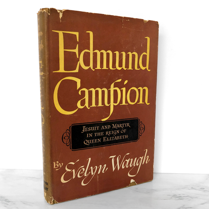 Edmund Campion by Evelyn Waugh [U.S. FIRST EDITION / 1946]
