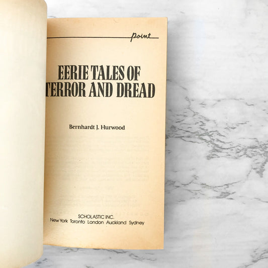 Eerie Tales of Terror & Dread by Bernhardt J. Hurwood [FIRST PAPERBACK PRINTING] 1992 Point Horror