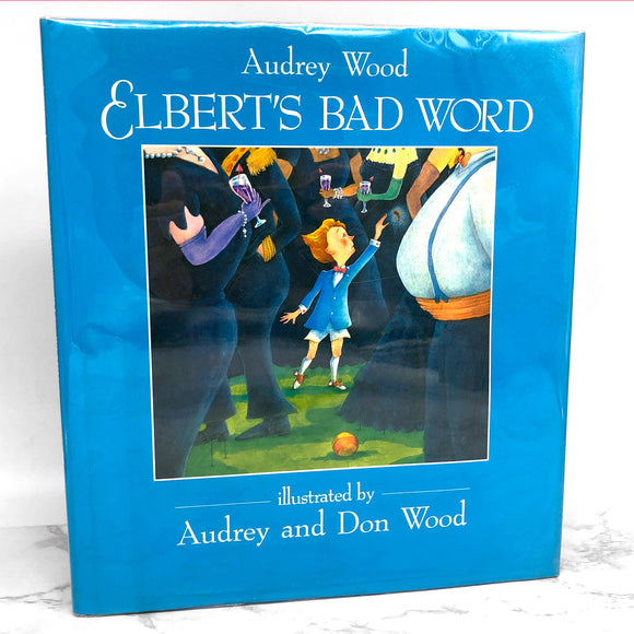 Elbert's Bad Word by Audrey & Don Wood [FIRST EDITION] 1988