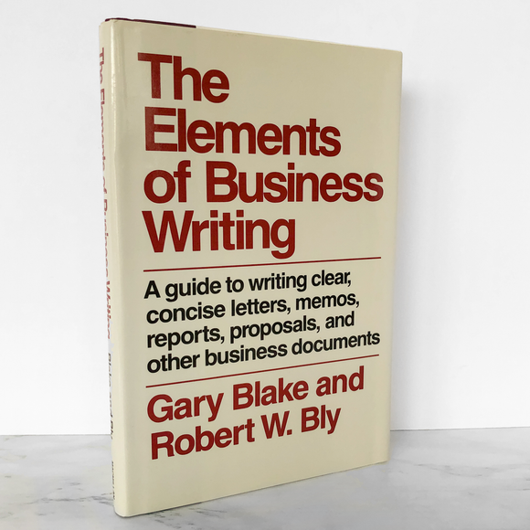 The Elements of Business Writing by Gary Blake & Robert W. Bly [FIRST EDITION]