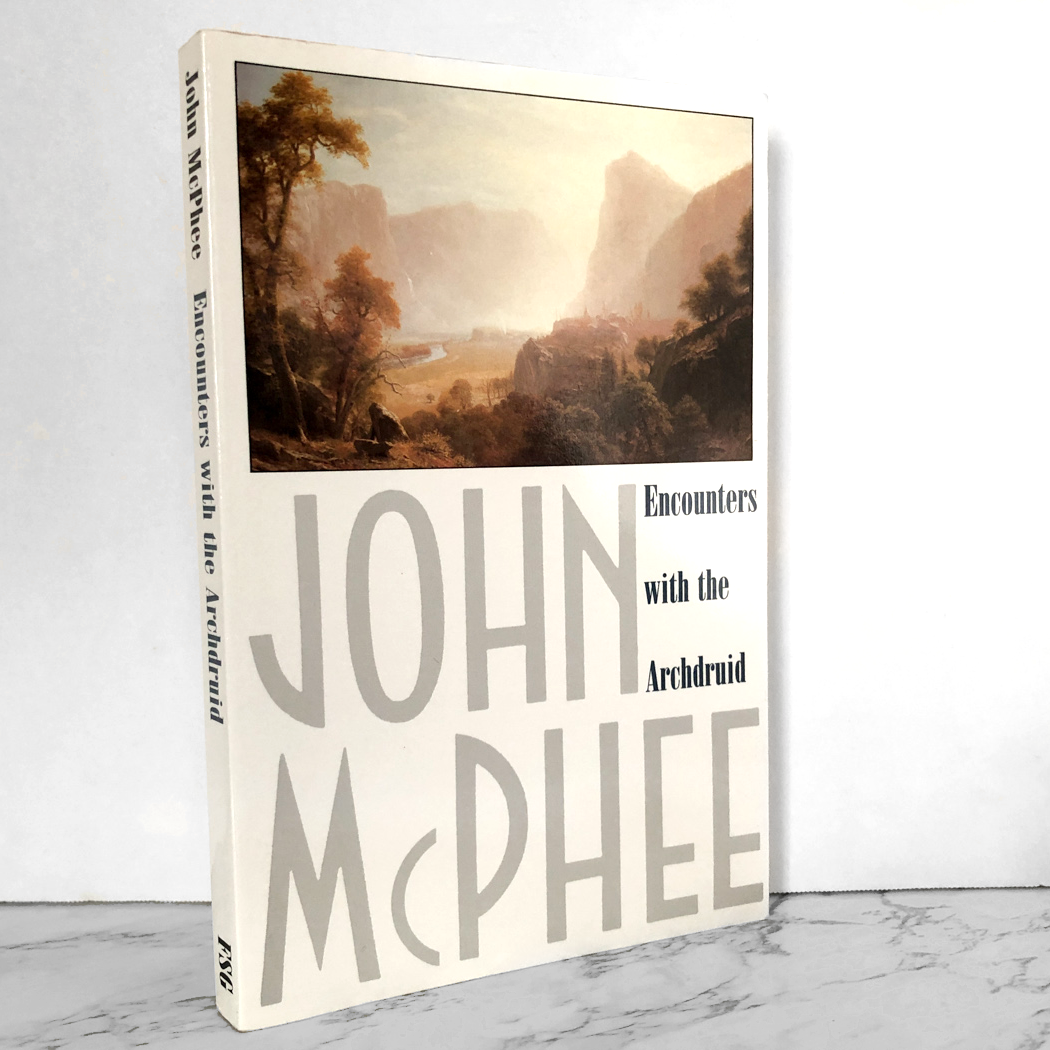 Encounters With the Archdruid by John McPhee [TRADE PAPERBACK / 1977]